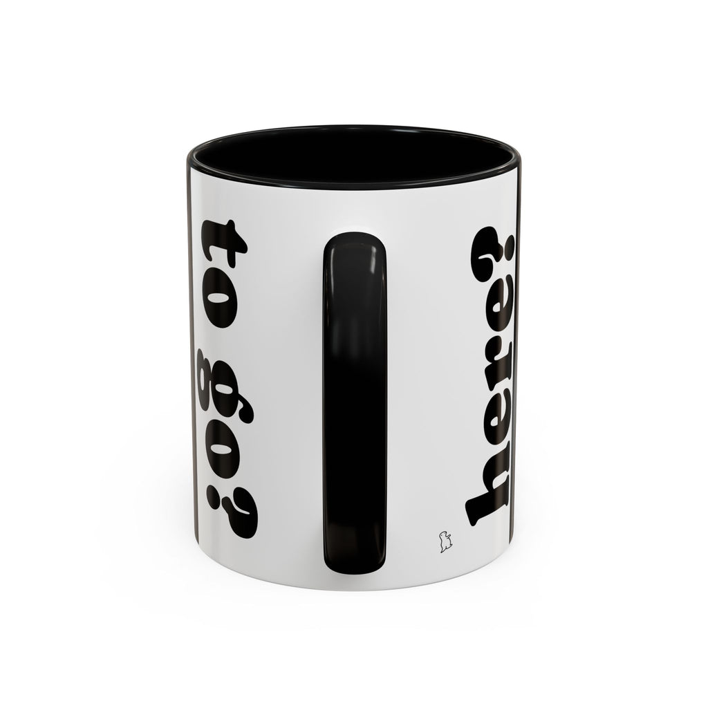 Here or To Go Ceramic Mug